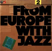 LP - Karin Krog / Martial Solal / Pege Quartet a. o. - From Europe With Jazz Vol. 2 (EJF Presents European Jazz Festival Highlights)