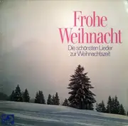 LP - Various - Frohe Weihnacht (Die Schönsten Lieder Zur Weihnachtszeit)