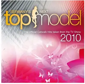 Various Artists - Germany's Next Topmodel - The Official Catwalk Hits Taken From The TV Show 2010