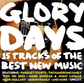 PARQUET COURTS - Glory Days (15 Tracks Of The Best New Music)