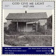 Holy Ghost Sanctified Singers a. o. - God Give Me Light 1927-1931