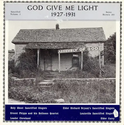 Holy Ghost Sanctified Singers a. o. - God Give Me Light 1927-1931