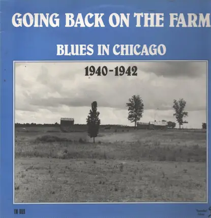 Sykes, Doo, Broonzy, Florida Kid - Going Back On The Farm (Blues In Chicago 1940-1942)