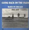 LP - Sykes, Doo, Broonzy, Florida Kid - Going Back On The Farm (Blues In Chicago 1940-1942) - Mono