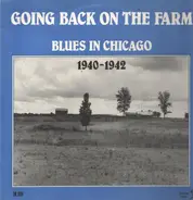Sykes, Doo, Broonzy, Florida Kid - Going Back On The Farm (Blues In Chicago 1940-1942)