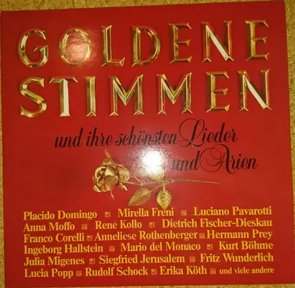 Placido Domingo / Mirella Freni / Luciano Pavarotti/ a.o - Goldene Stimmen Und Ihre Schönsten Lieder Und Arien