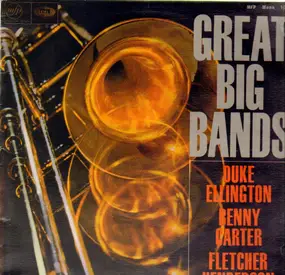 Duke Ellington - Great Big Bands - Ellington, Henderson, Carter