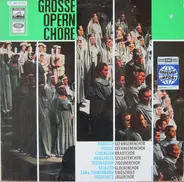 Beethoven, Verdi, Weber a.o. - Grosse Opernchöre