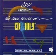Patti Austrin, David Benoit, Omar Hakim a.o. - GRP Presents The Cool Sound Of CD 101.9 Volume II
