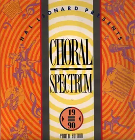 Various Artists - Hal Leonard Presents Choral Spectrum 1990 - Youth Edition