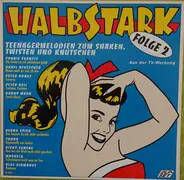 Drafi Deutscher, Danny Mann, Peter Kraus & others - Halbstark Folge 2 (Teenagermelodien Zum Shaken, Twisten Und Knutschen)