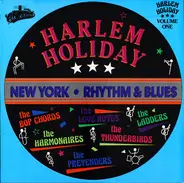 Harlem Holiday : New York - Rhythm & Blues Volume One - Harlem Holiday : New York - Rhythm & Blues Volume One