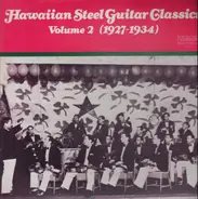 Trio De Hawaii, Sol Hoopii Trio a.o. - Hawaiian Steel Guitar Classics - Volume 2 (1927-1934)