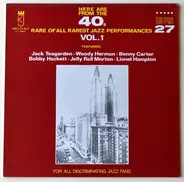 Jack Teagarden, Woody Herman a.o. - Here Are From The 40's Rare Of All Rarest Jazz Performances Vol. 1