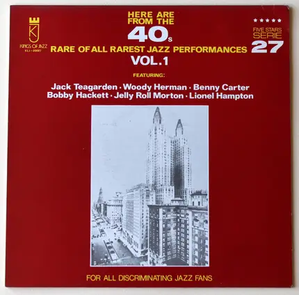 Jack Teagarden, Woody Herman a.o. - Here Are From The 40's Rare Of All Rarest Jazz Performances Vol. 1