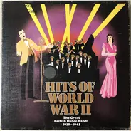 Various - Hits Of World War II (The Great British Dance Bands 1939-1945)