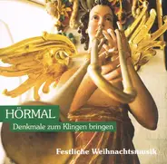 Purcell / Mozart / Bach / Saint-Saëns a.o. - Hörmal - Denkmale Zum Klingen Bringen - Festliche Weihnachtsmusik  Vol. 3