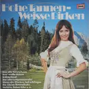LP - Die Birkenthaler Sänger / Die Köhlerbuben / Die Heidemädchen a.O. - Hohe Tannen - Weisse Birken