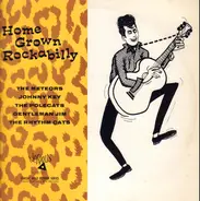The Meteors, The Rhythm Cats, Johnny Key - Home Grown Rockabilly