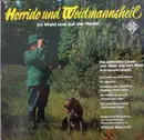 LP - Kurt Lorenzen, Ein Jägerchor, Der Männerchor 'Adolphina' a.o. - Horrido Und Weidmannsheil - Im Wald Und Auf Der Heide - Label variation