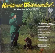 LP - Kurt Lorenzen, Ein Jägerchor, Der Männerchor 'Adolphina' a.o. - Horrido Und Weidmannsheil - Im Wald Und Auf Der Heide - Label variation