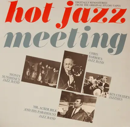 Acker Bilk And His Paramount Jazz Band, Ken Colyer's Jazzmen, Chris Barber's Jazz Band - Hot Jazz Meeting