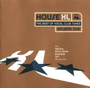 Tim Deluxe, Hollis P. Monroe, Sugar Caine a.o. - House XL Volume One - The Best Of Vocal Club Tunes