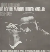 Dr. Martin Luther King, Jr. - I Have A Dream: Rev. Dr. Martin Luther King, Jr. 1929-1968