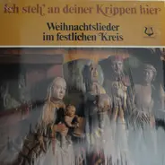 Weihnachtslieder - Ich Steh' An Deiner Krippen Hier