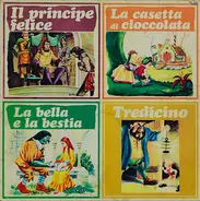 Various - Il Principe Felice - La Casetta Di Cioccolata - La Bella E La Bestia - Tredicino