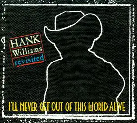 Various Artists - Hank Williams Revisited-I'll Never Get Out Of This