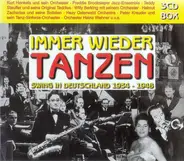Kurt Hohenberger, Erwin Lehn, a.o. - Immer Wieder Tanzen - Swing In Deutschland 1934-1948