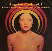 Arsen Dedić - Jugoton Funk Vol. 1 - A Decade Of Non-Aligned Beats, Soul, Disco And Jazz 1969-1979