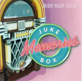 Various Artists - Juke Box Memories - Friday Night Feelin'