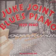 Roosevelt Sykes / Black Ivory King a.o. - Juke Joint Blues Piano 1929-1940