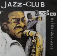 Charlie Parker / Charlie Mariano / Paul Desmond a.o. - Jazz-Club • Alto Sax
