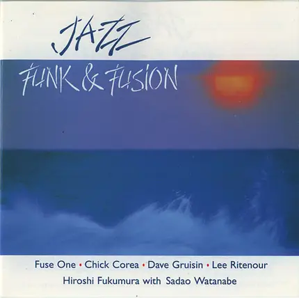 Dave Grusin / Chick Corea / Herbie Hancock a.o. - Jazz Funk & Fusion