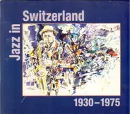 Lanigiro Syncopating Melody Kings / Morris & His Music / Orchestre Bob Engel - Jazz In Switzerland 1930-1975