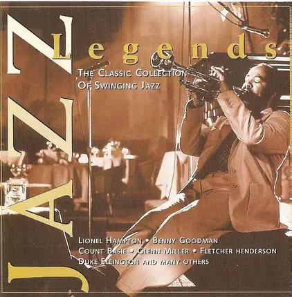 Glen Miller, Duke Ellington, Bob Crosby a.o. - Jazz Legends (The Classic Collection Of Swinging Jazz)