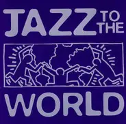 Hert Albert, Dianne Reeves, Jeff Lorber - Jazz To The World
