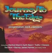 Manfred Mann's Earth Band, Atomic Rooster, Barclay James Harvest - Journey To The Edge: Progressive Rock Classics