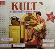 The Mamas & The Papas, The Troggs, Roger Miller, a.o. - Kult³ - Die Besten Internationalen Oldies