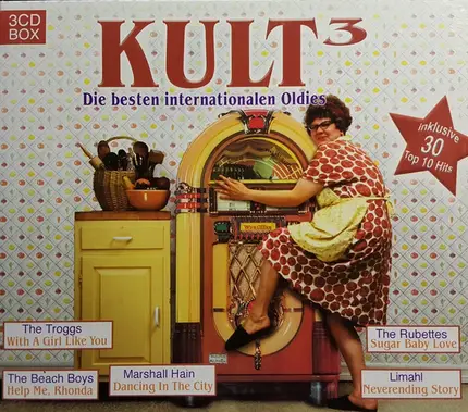 The Mamas & The Papas, The Troggs, Roger Miller, a.o. - Kult³ - Die Besten Internationalen Oldies