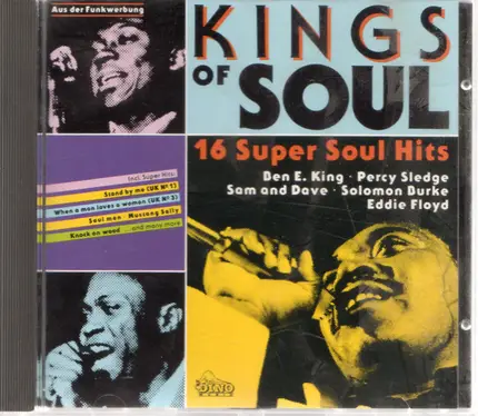 Ben E. King / Sam & Dave / Solomon Burke a.o. - Kings Of Soul (16 Super Soul Hits)