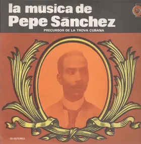 Cuarteto Patria - La Musica De Pepe Sanchez