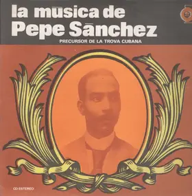Cuarteto Patria - La Musica De Pepe Sanchez