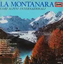LP - Cori Alpini Internazionali - La Montanara