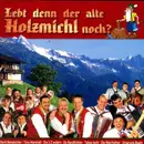 CD - Ursprung Buam ; Die Jauntaler ; Die Korntaler ; Die 3 Z'widern - Lebt Denn Der Alte Holzmichel Noch?