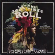 CD - Roy 'Baldhead' Byrd, Dave Bartholomew, Mac Rebennack a.o. - Let The Good Times Roll (16 Tracks Of The Wildest New Orleans Soul And R'n'B) - Cardboard sleeve