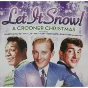 CD - frank sinatra, bing crosby, dean martin - Let It Snow! A Crooner Christmas